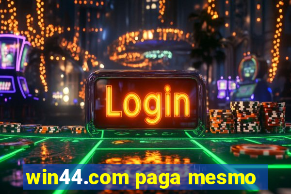 win44.com paga mesmo